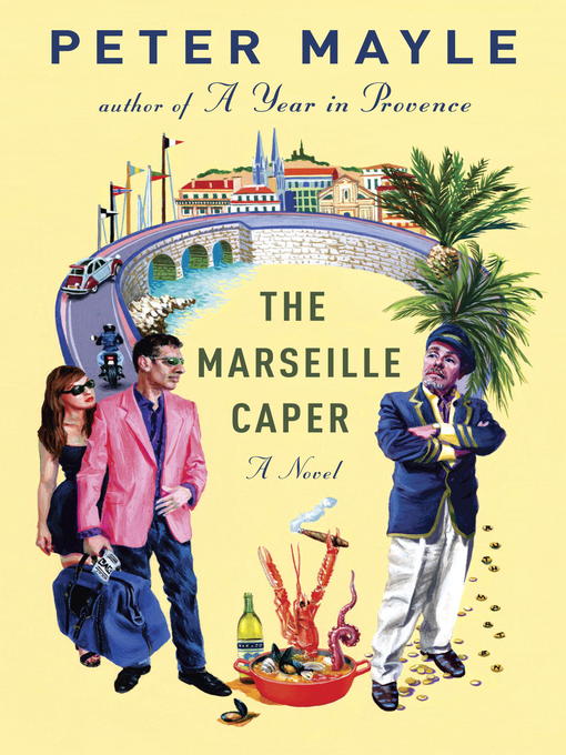 Title details for The Marseille Caper by Peter Mayle - Wait list